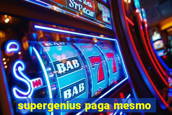 supergenius paga mesmo